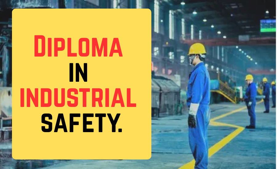 Diploma in Industrial Safety (DIS)